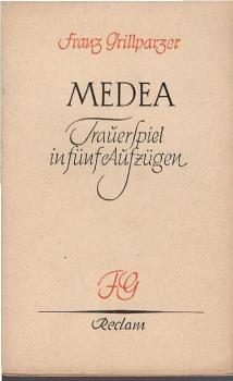 Medea : Trauerspiel in 5 Aufzügen ; 3. Abt. zu d. dramat. Gedicht "Das goldene Vlies".
