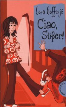 Ciao, Süßer!.