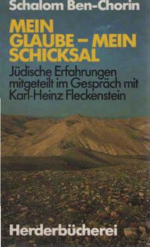 Mein Glaube - mein Schicksal : jüd. Erfahrungen mitgeteilt im Gespräch mit Karl-Heinz Fleckenstein.