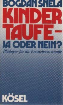 Kindertaufe - ja oder nein? : Plädoyer für d. Erwachsenentaufe.
