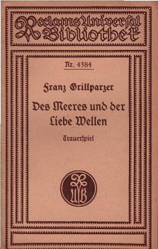 Des Meeres und der Liebe Wellen : Trauerspiel in 5 Aufz.
