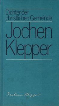 Jochen Klepper : Dichter d. christl. Gemeinde.