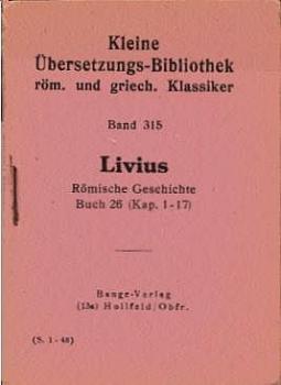 Kleine Übersetzungs-Bibliothek röm. und griech. Klassiker; Teil: Bd. 315., Römische Geschichte : Buch 26. (Kap. 1 - 17).