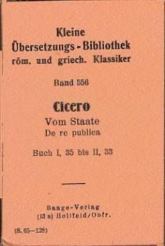 Kleine Übersetzungs-Bibliothek röm. und griech. Klassiker; Teil: Bd. 556., De re publica : Vom Staate. Buch 1, 35 - 2, 33.