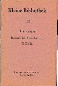 Kleine Übersetzungs-Bibliothek röm. und griech. Klassiker; Teil: Bd. 322., Römische Geschichte.