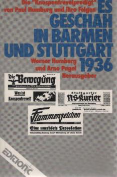 Es geschah in Barmen und Stuttgart 1936 : d. "Knospenfrevelpredigt" von Paul Humburg u. ihre Folgen ; e. Dokumentation aus d. Zeit d. Kirchenkampfes.