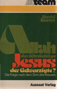 Allah der Allmächtige, Jesus der Gekreuzigte? : Die Frage nach d. Sinn d. Kreuzes.