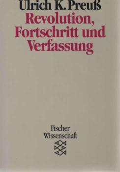Revolution, Fortschritt und Verfassung : zu einem neuen Verfassungsverständnis.