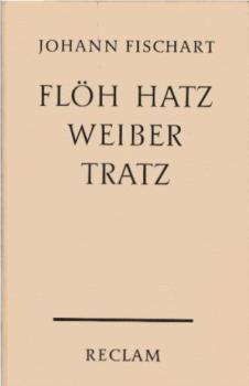 Flöh Hatz, Weiber Tratz.