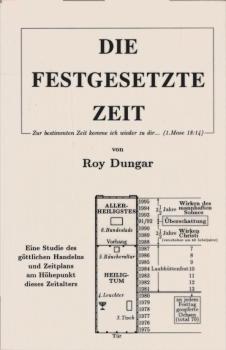 Die festgesetzte Zeit. Eine Studie des göttlichen Handelns und Zeitplans am Höhepunkt dieses Zeitalters