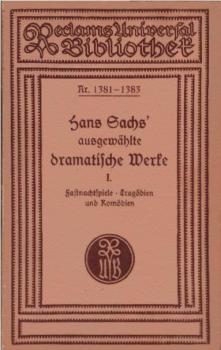 Ausgewählte dramatische Werke; Teil: Bd. 1., Ausgewählte Fastnachtspiele, Tragödien und Komödien.