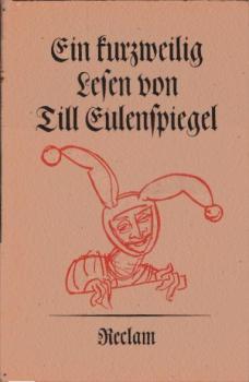 Ein kurzweilig Lesen von Till Eulenspiegel, geboren aus dem Land zu Braunschweig : Wie er s. Leben vollbracht hat, 95 s. Geschichten.