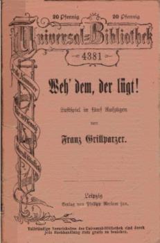Weh' dem, der lügt! Lustspiel in 5 Aufzügen.