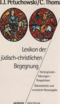 Lexikon der jüdisch-christlichen Begegnung : Hintergründe - Klärungen - Perspektiven.