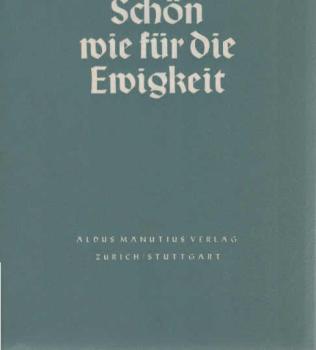 Schön wie für die Ewigkeit : Dichter u. Künstler über Kunst.