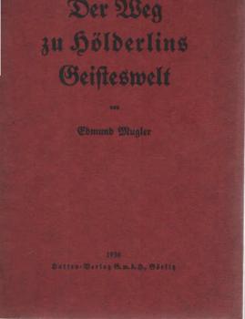 Der Weg zu Hölderlins Geisteswelt.
