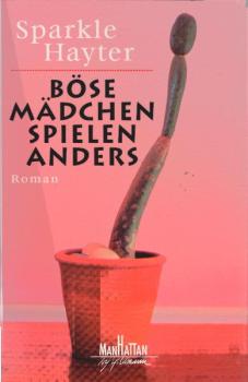Böse Mädchen spielen anders : Roman.