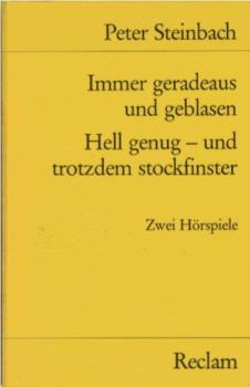 Immer geradeaus und geblasen; Hell genug - und trotzdem stockfinster. 2 Hörspiele ; mit d. Rede zur Verleihung d. Hörspielpreises d. Kriegsblinden 1982.