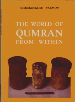 World of Qumran from Within: Collected Studies
