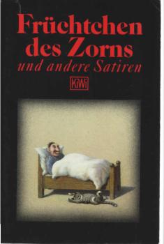 Früchtchen des Zorns und andere Satiren.