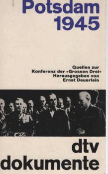 Potsdam 1945 : Quellen z. Konferenz d. Grossen Drei.