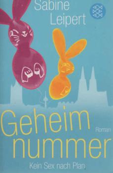 Geheimnummer : kein Sex nach Plan ; Roman.