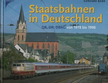 Staatsbahnen in Deutschland : DB, DR, DBAG von 1978 bis 1998 ; Doppelband / Gerhard Bank