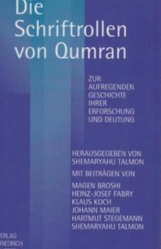 Die Schriftrollen von Qumran : zur aufregenden Geschichte ihrer Erforschung und Deutung.