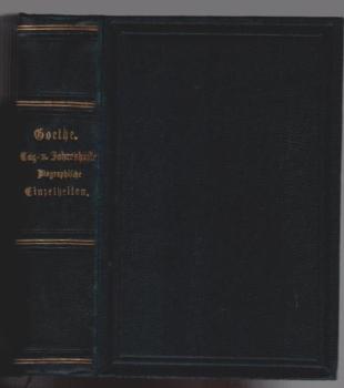 Goethe's Werke. Nach den vorzüglichsten Quellen revidirte Ausgabe. 27. Theil, 1. Abtheilung. Tag- und Jahres-Hefte; Biographischer Theil.