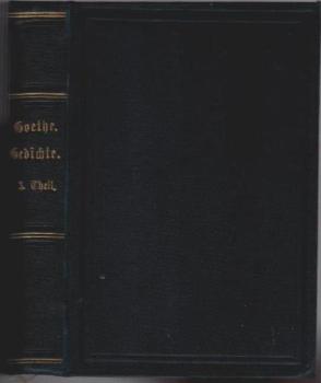 Goethe's Werke. Nach den vorzüglichsten Quellen revidirte Ausgabe. 3. Theil. Gedichte, Teil 3