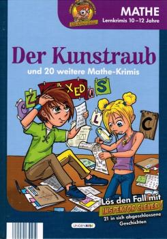 Der Kunstraub und 20 weitere Mathe-Krimis : [Mathe-Lernkrimis 10 - 12 Jahre].