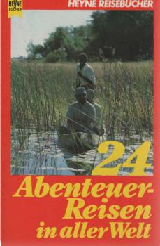 24 [Vierundzwanzig] Abenteuerreisen in aller Welt.