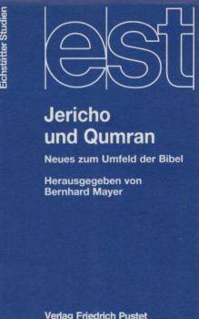 Jericho und Qumran : neues zum Umfeld der Bibel.