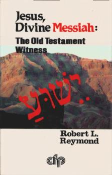 Jesus Divine Messiah: The Old Testament Witness