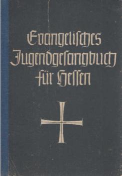 Evangelisches Jugendgesangbuch : Auswahl aus dem Evangelischen Kirchengesangbuch für Hessen und Nassau