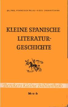 Kleine spanische Literaturgeschichte : Ein Überblick von d. Anfängen bis zur Gegenwart.