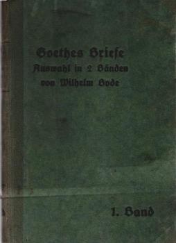 Goethes Briefe in kleiner Auswahl : Band. 1., 1749-1788.