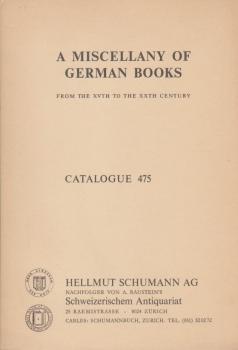 Catalogue 475. A Miscellany of German Books from the 15th to the 20th Century.
