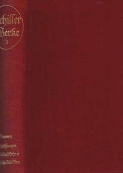 Schillers sämtliche Werke; 3. Band: Dramen - Erzählungen 1 - Philosophische und kritische Schriften.