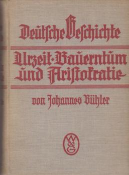 Deutsche Geschichte; Teil: Bd. 1., Urzeit, Bauerntum u. Aristokratie bis um 1100