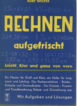 Rechnen - aufgefrischt : Leicht, klar u. ganz von vorn.