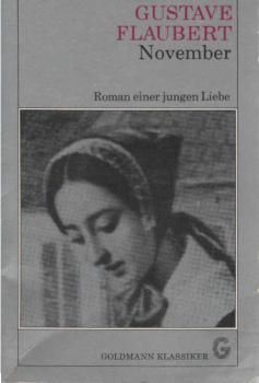 Flaubert, Gustave: Ausgewählte Werke in vier Bänden; Teil: November : [Roman e. jungen Liebe.