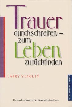 Trauer durchschreiten - zum Leben zurückfinden.