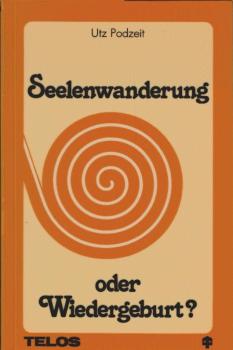 Seelenwanderung oder Wiedergeburt?.