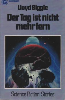 Der Tag ist nicht mehr fern : science fiction stories = A galaxy of strangers.