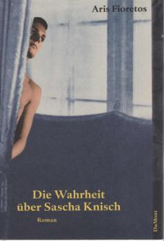 Die Wahrheit über Sascha Knisch : Roman.