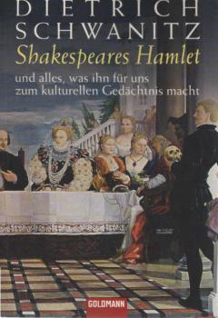 Shakespeares Hamlet und alles, was ihn für uns zum kulturellen Gedächtnis macht.