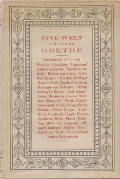 Eine Welt schreibt an Goethe : Gesammelte Briefe an Goethe.