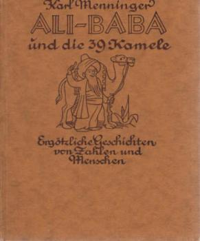 Ali Baba und die neununddreissig Kamele : ergötzliche Geschichten von Zahlen und Menschen.