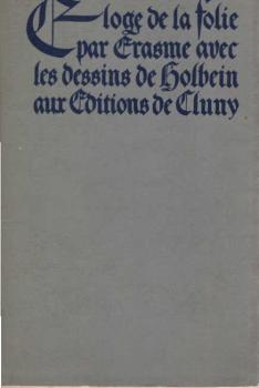 Eloge de la Folie par Didier Erasme de Rotterdam avec les dessins de Hans Holbein.